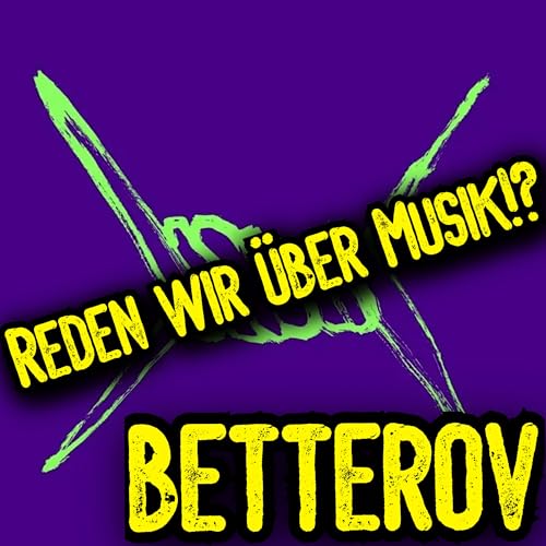 BETTEROV - "Ich dachte, meine Welt ist zu Ende", Gro&szlig;e Kunst, DDR, Republikflucht, Familie, Ausreiseantrag, Leben im Sperrgebiet, Neues Buch, antizyklisches Arbeiten, Olympia vs Gro&szlig;e Kunst / Reden wir &uuml;ber Musik