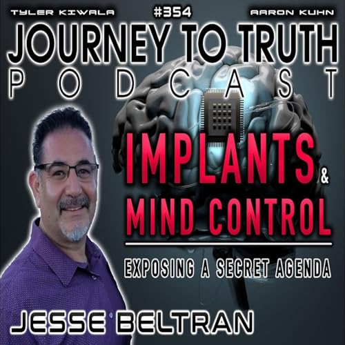 EP 354 | Jesse Beltran | Implants & Mind Control | Exposing A Secret Agenda | SHOCKING REVELATIONS!