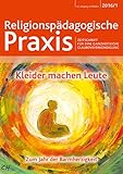  Kleider machen Leute: Religionspädagogische Praxis (Religionspaedagogische Praxis: Die Zeitschrift für eine ganzheitliche, sinnorientierten Pädagogik)
