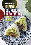 il giro del mondo in 60 piatti veg