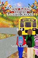 Molly Rabbit Goes to School 0692564853 Book Cover