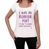 Femme Tee-Shirt J'Étais Un Poète d'honneur Je Ne Sais Pas Ce Qui S'Est Passé – I Was an Honor Poet I Don't Know What Happened – T-Shirt Vintage Blanc L