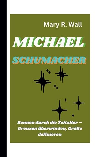 Michael Schumacher: Rennen durch die Zeitalter - Grenzen berwinden, Gre definieren