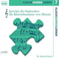 Juwelen der Inspiration: Die Klavierkonzerte von Mozart (KlassikKennenLernen 7) Hörbuch