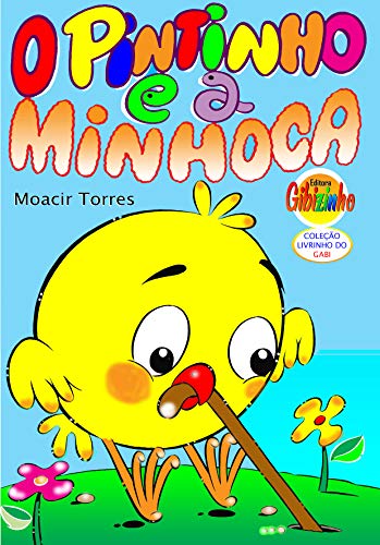O Pintinho e a Minhoca