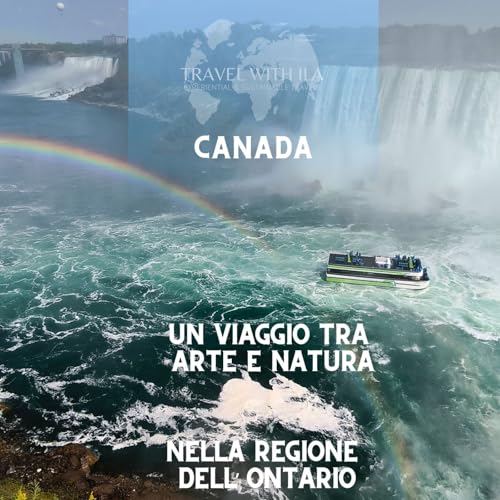 CANADA &ndash; Un viaggio tra arte e natura nella regione dell&rsquo;Ontario.