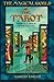 The Magical World of the Tarot: Fourfold Mirror of the Universe