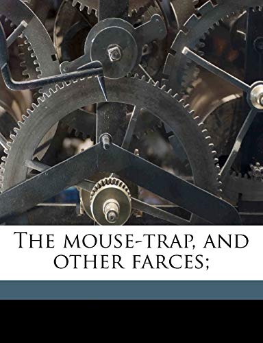 The Mouse-trap, and Other Farces;