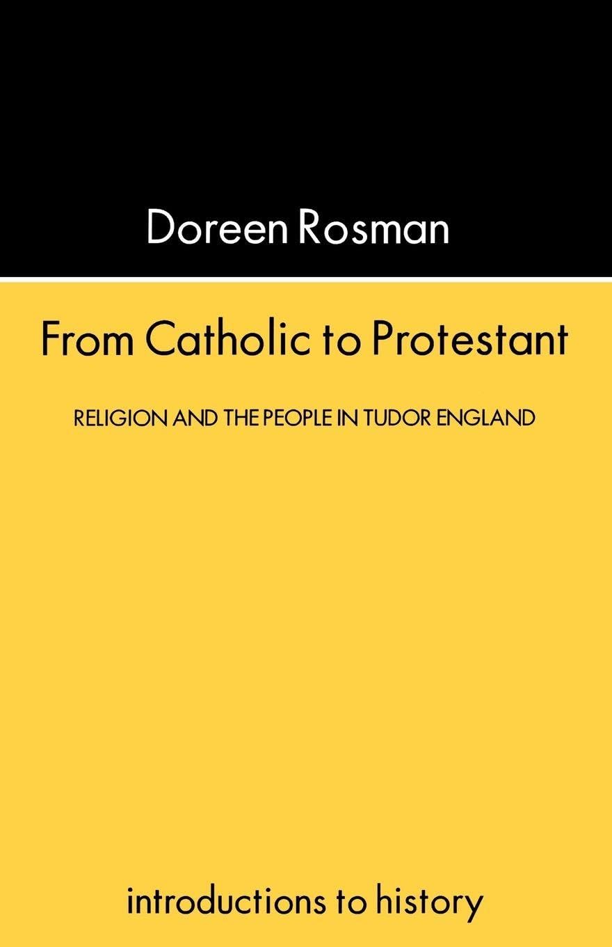 From Catholic To Protestant: Religion and the People in Tudor an