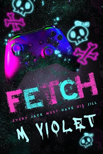 FETCH: A Dark Romance Novella (Jack and Jill Duet Book 1)