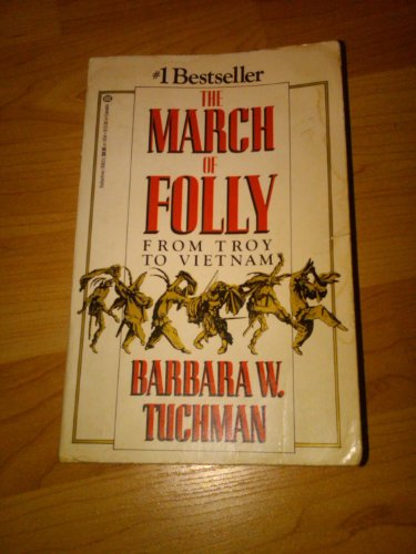 The March of Folly: From Troy to Vietnam