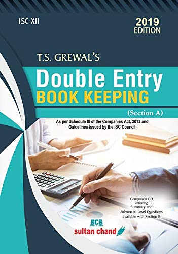 T.S. Grewal's Double Entry Book Keeping (Section A) - ISC XII: Textbook for ISC Class 12 Paperback – 6 December 2018