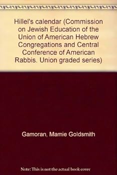 Hardcover Hillel's calendar (Commission on Jewish Education of the Union of American Hebrew Congregations and Central Conference of American Rabbis. Union graded series) Book