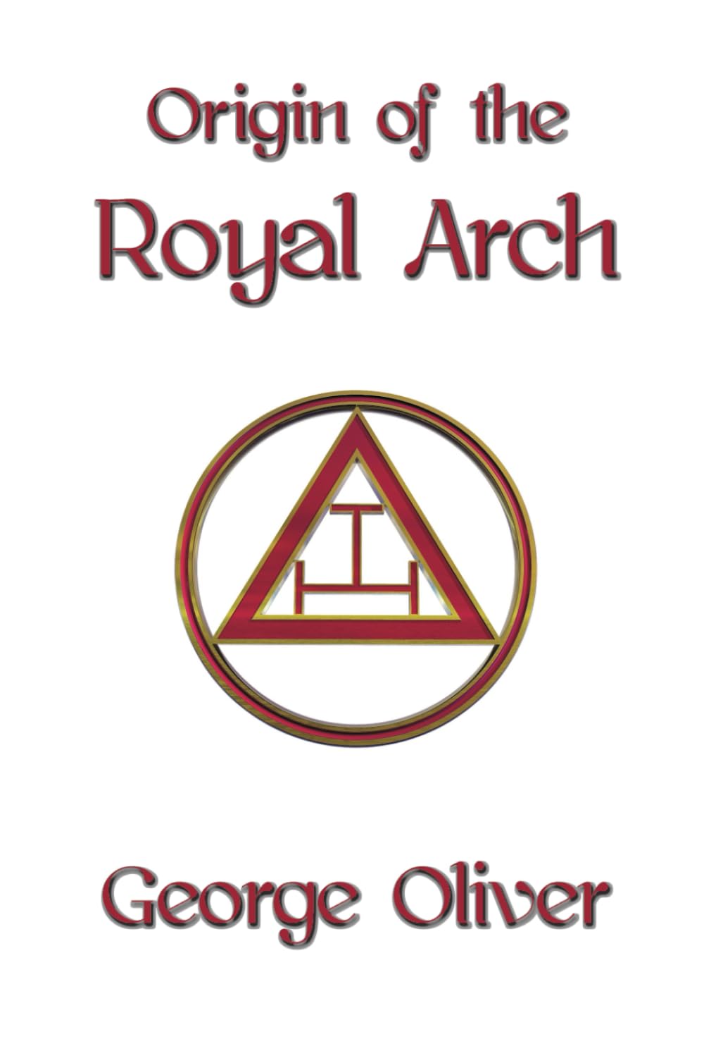 Origin of the Royal Arch      Hardcover – May 17, 2024