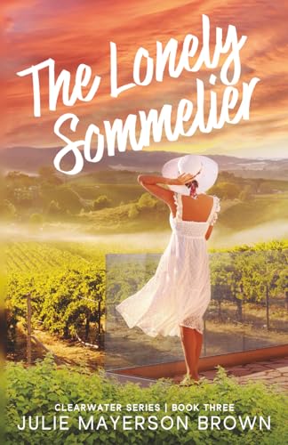 The Lonely Sommelier: Book Three in the Clearwater Series