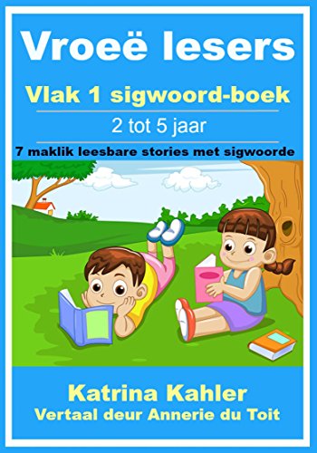 Vroeë lesers: Vlak 1 sigwoord-boek – 7 maklik leesbare stories met sigwoorde (Afrikaans Edition)
