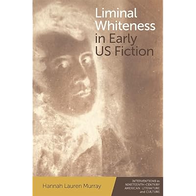 Liminal Whiteness in Early US Fiction
