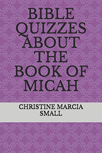 BIBLE QUIZZES ABOUT THE BOOK OF MICAH