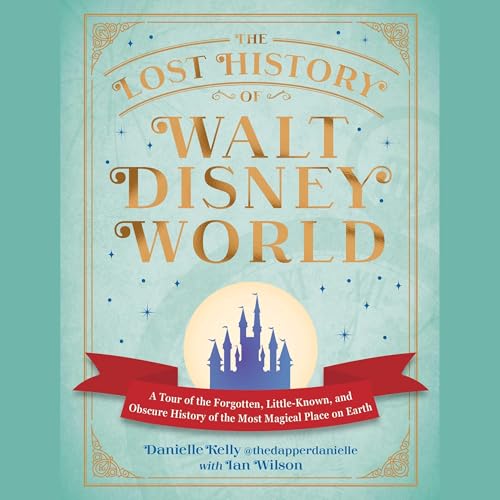 The Lost History of Walt Disney World cover art