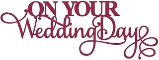 Wedding Dies for Card Making DIY Scrapbooking Anniversary Metal Die Cuts Punch Embossing Template Molds for Paper Crafting Handmade Crafts Wedding Card Decor (One Your Wedding Day)