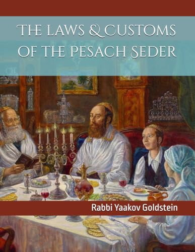 The laws & Customs of the Pesach Seder (Pesach Laws)