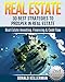 Real Estate: 30 Best Strategies to Prosper in Real Estate - Real Estate Investing, Financing & Cash Flow (Real Estate Investing, Flipping Houses, Brokers, Foreclosure)