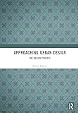 Approaching Urban Design: The Design Process (Introduction To Planning Series)