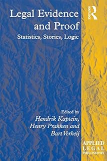 Legal Evidence and Proof: Statistics, Stories, Logic (Applied Legal Philosophy)