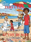  TOO COOL AT THE BEACH: AROUND THE WORLD (Too Cool in the City: Urban Style Coloring Book Celebrating Black Boys and Girls in Fashion and Fun)