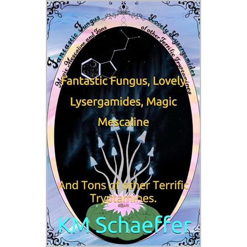 Audiobook: Fantastic Fungus, Lovely Lysergamides, Magic Mescaline by KM Schaeffer episode artwork