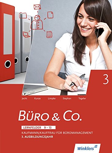 Büro & Co. nach Lernfeldern: Kaufmann/Kauffrau für Büromanagement, 3. Ausbildungsjahr - Lernfelde