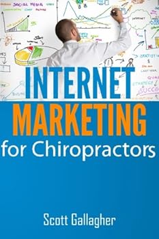 Paperback Internet Marketing for Chiropractors: Step-by-Step Strategy to get your practice ranking #1 on Google Book