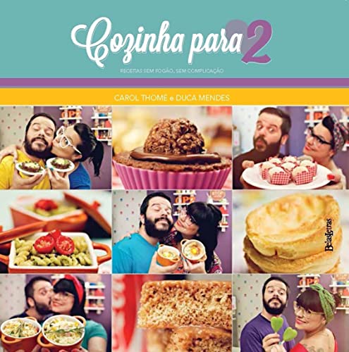 Cozinha para 2: receitas sem fog&atilde;o, sem complica&ccedil;&atilde;o