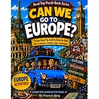 Can We Go To Europe? A Geographical Journey Of Fun Activity Book For Ages 8-12