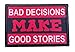 Bad Decisions Make Good Stories Morale Patch Removable Hook and Loop for Molle Gear, Operator Hat, Rucksack, Pack Bag, Backpack, Made in The USA