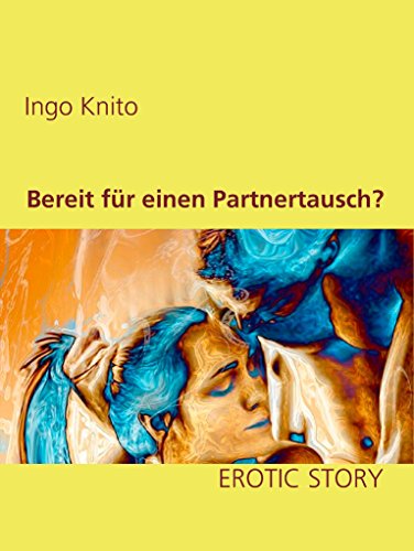 Bereit für einen Partnertausch? (German Edition)