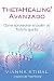 ThetaHealing Avanzado (Advanced ThetaHealing): Cómo Aprovechar El Poder De Todo Lo Que Es (Spanish Edition)