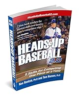Heads-Up Baseball 2.0: 5 Skills for Competing One Pitch at a Time 0578187469 Book Cover