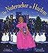 The Nutcracker in Harlem: Great for Holiday and Christmas Reading or Gifting