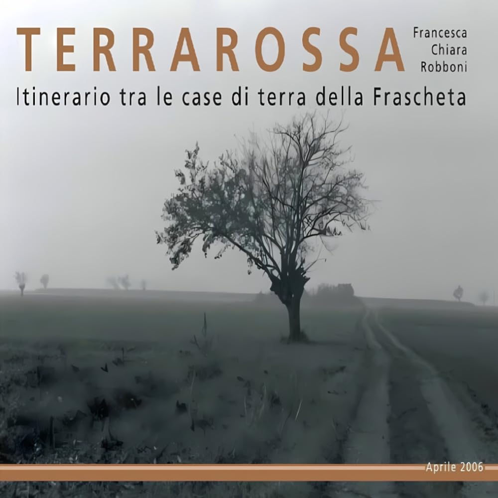 TERRAROSSA: ITINERARIO TRA LE CASE DI TERRA DELLA FRASCHETA