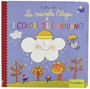 La nuvola Olga e i colori dell'autunno. Ediz. a colori