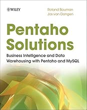 Download Pentaho Solutions: Business Intelligence and Data Warehousing with Pentaho and MySQL by Roland Bouman (2009-08-31) PDF