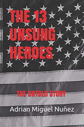 THE 13 UNSUNG HEROES: The Untold Story