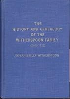 The history and genealogy of the Witherspoon family B0006C9LX4 Book Cover