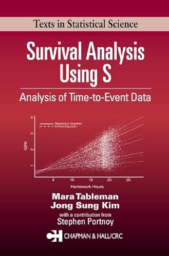 Survival Analysis Using S: Analysis of Time-to-Event Data (Chapman & Hall/CRC Texts in Statistical Science)