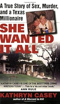 Mass Market Paperback She Wanted It All: A True Story of Sex, Murder, and a Texas Millionaire (Avon True Crime) Book