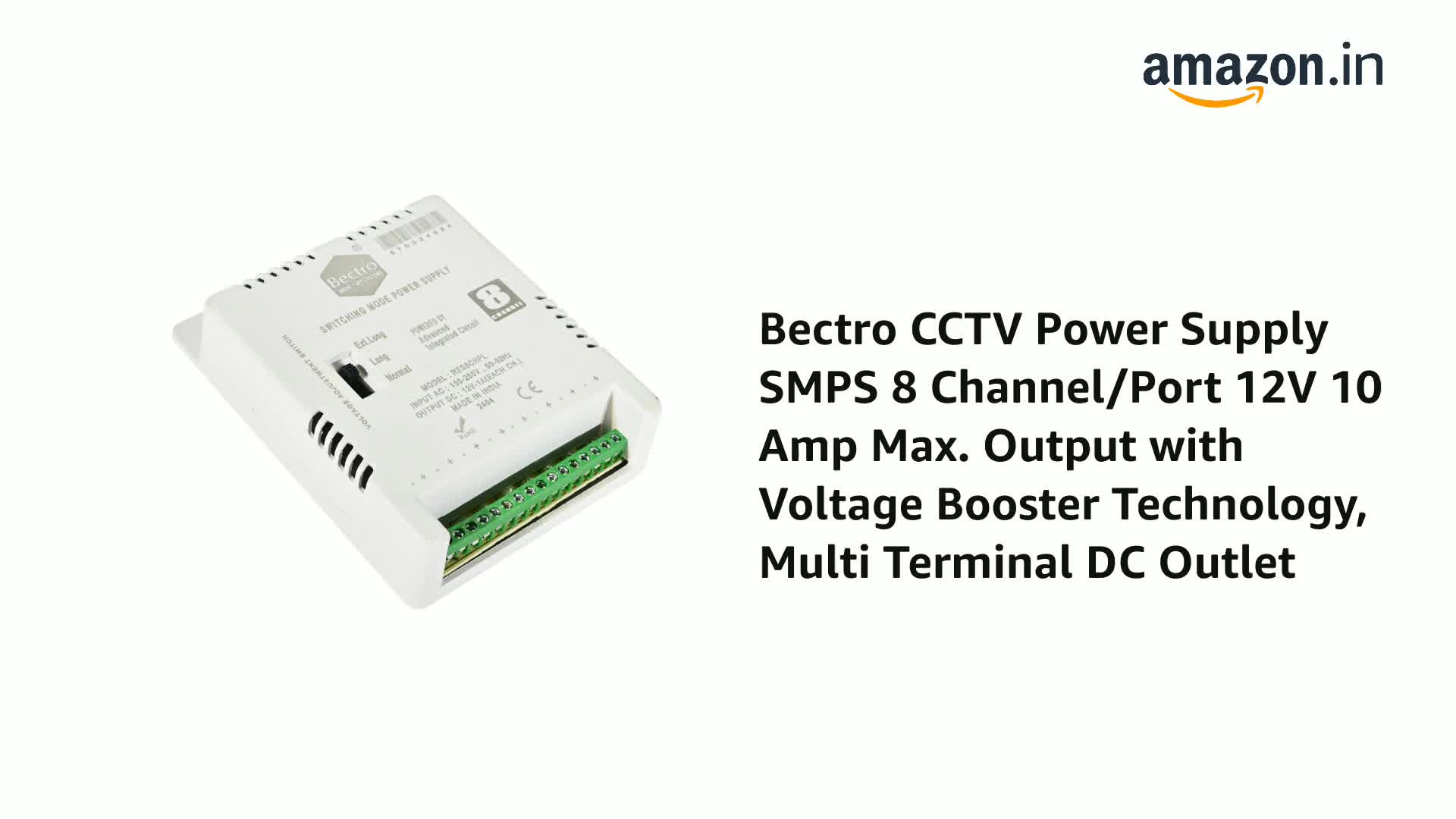 Bectro CCTV Power Supply SMPS 8 Channel/Port 12V 10 Amp Maximum Output with  Voltage Booster Technology, Multiple Terminal DC Outlet. : Amazon.in:  Computers & Accessories