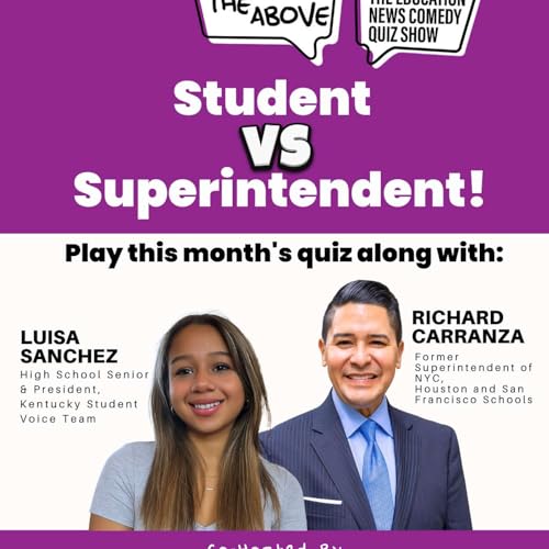 『Student vs. Superintendent: Take the Quiz with Guest Contestants Richard Carranza and Luisa Sanchez』のカバーアート