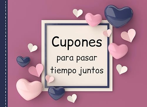 Cupones para pasar tiempo juntos Libro con 15 vales para parejas Regálale a tu novia esposa o novio esposo un momento especial (Spanish Edition)