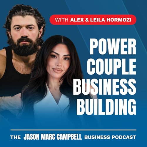 Power Couple Business Building - Leila and Alex Hormozi